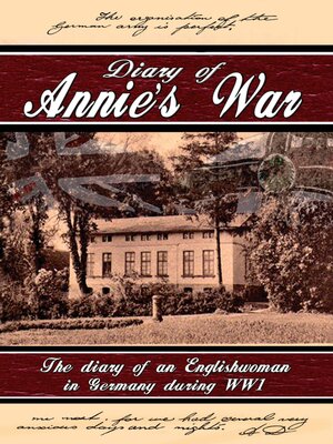 cover image of Diary of Annie's War--The Diary of an Englishwoman in Germany During WW1